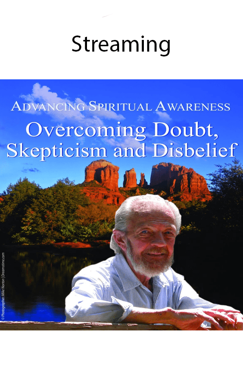 Overcoming Doubt, Skepticism & Disbelief (Aug 2008)