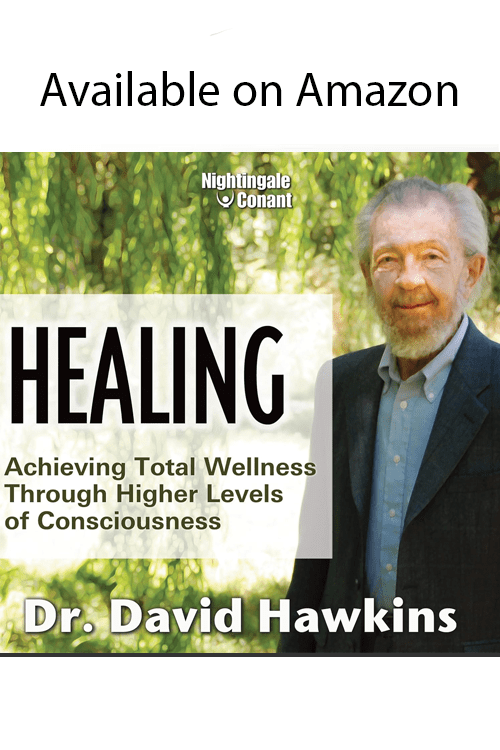 Healing: Achieving Total Wellness Through Higher Levels of Consciousness – Audio