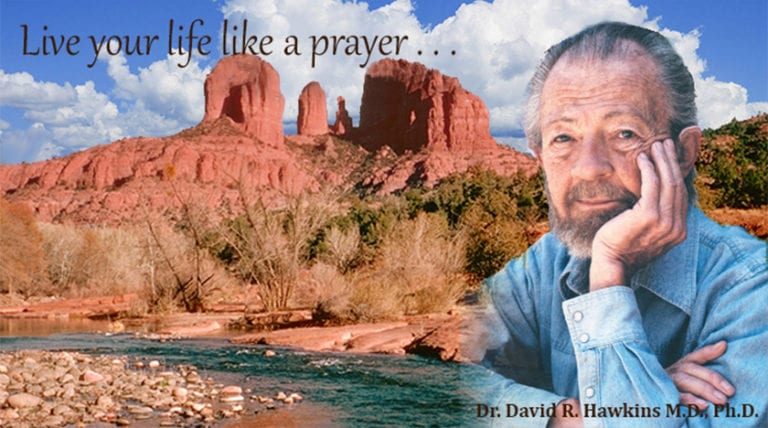 David R. Hawkins – Live your life like a prayer
