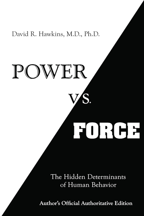 Power vs. Force: The Hidden Determinants of Human Behavior