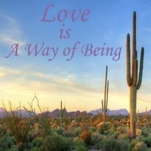 Love is A Way of Being