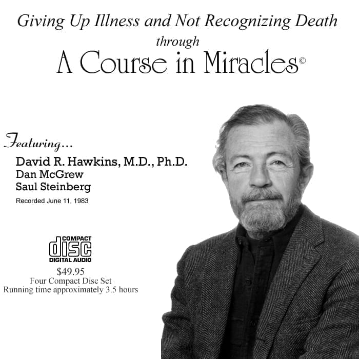 Giving Up Illness through A Course in Miracles© – Audio – David R. Hawkins